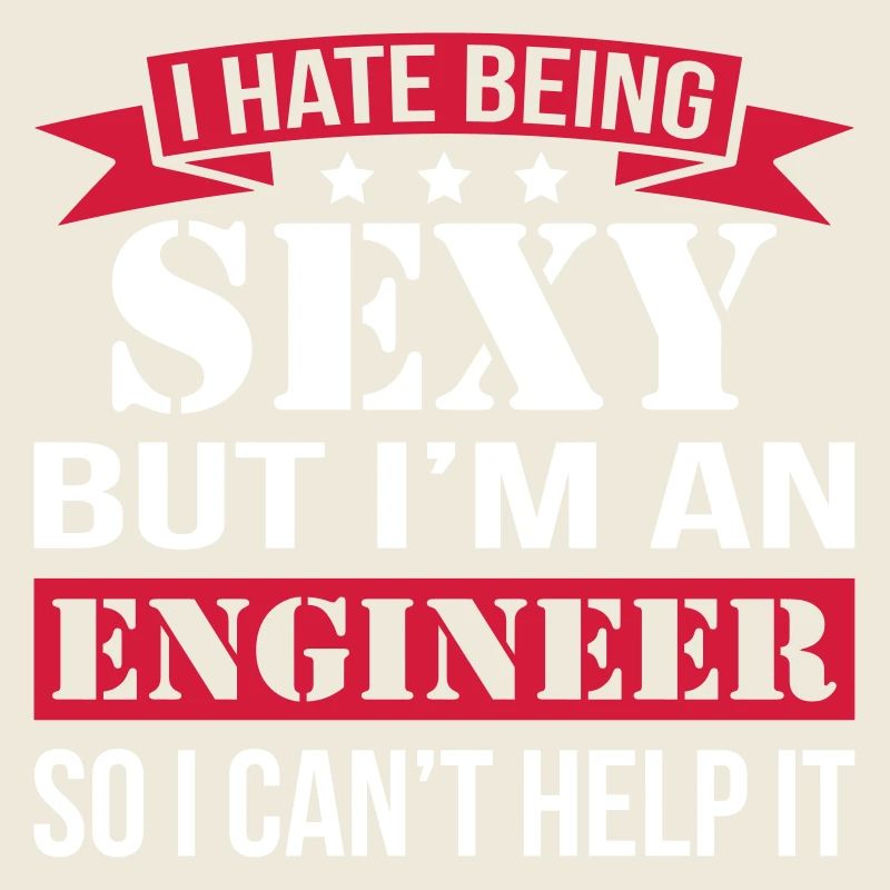 I Hate Being Sexy But I'm Engineer