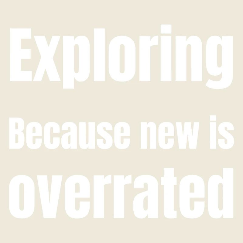 Explorer parce que la nouveauté est surestimée