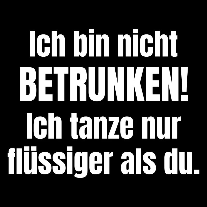 Ich bin nicht betrunken! Ich tanze nur flüssiger