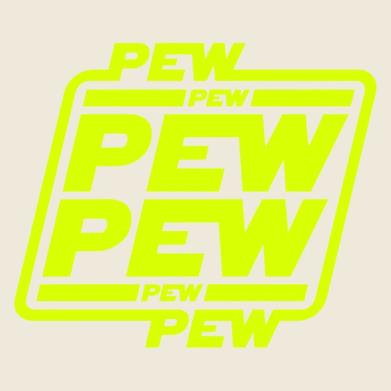 PEW PEW PEW PEWWW