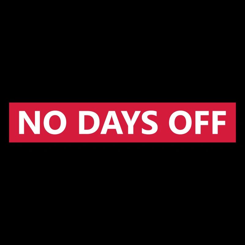 no days off