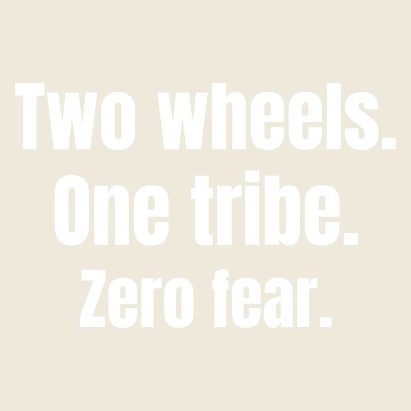 Two wheels. One tribe. Zero fear.