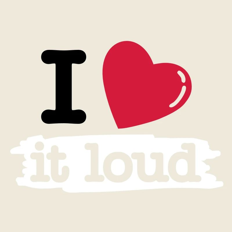i love it loud