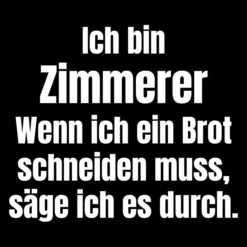 Zimmerer schneidet Brot nicht er sägt