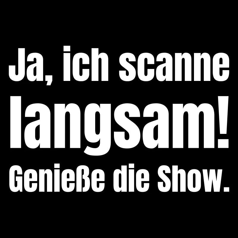 Ja, ich scanne langsam! Genieße die Show