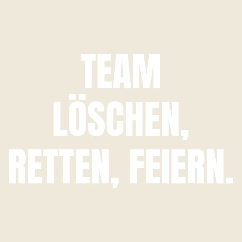 Team: Löschen, Retten, Feiern.