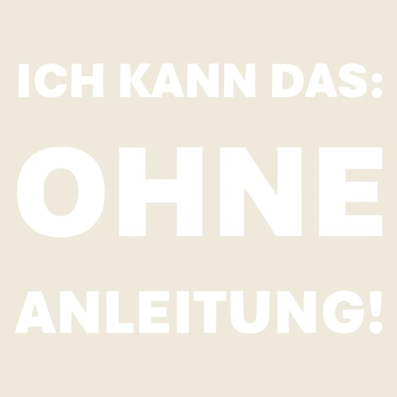 Ich kann das ohne Anleitung