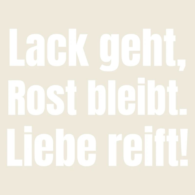 Paint goes, rust remains. Love matures