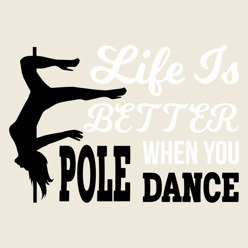 Life Is Better When You Pole Dance