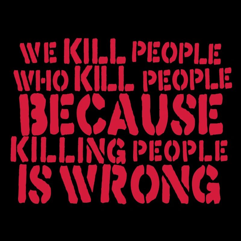 we kill people who kill people because killing...