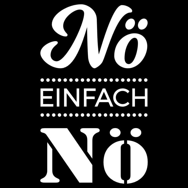 nö einfach nö Spruch Sprüche Statement nein Büro