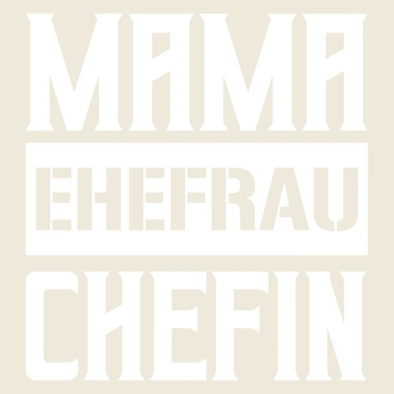mama ehefrau chefin