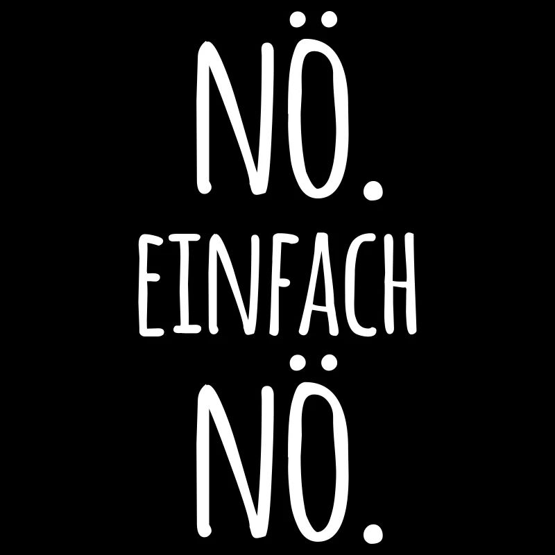 nö einfach nö Spruch Sprüche Statement nein Büro