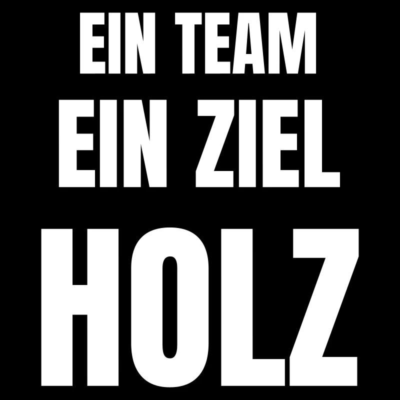 Ein Team, ein Ziel, Holz.