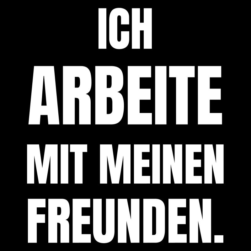 Ich arbeite mit meinen Freunden.