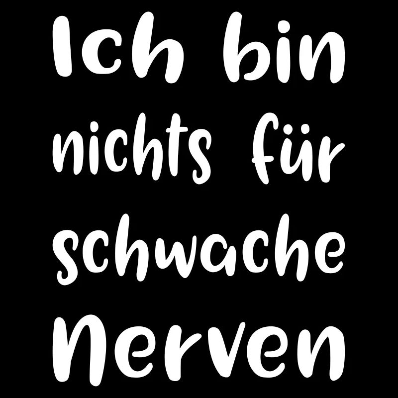 Ich bin nichts für schwache Nerven