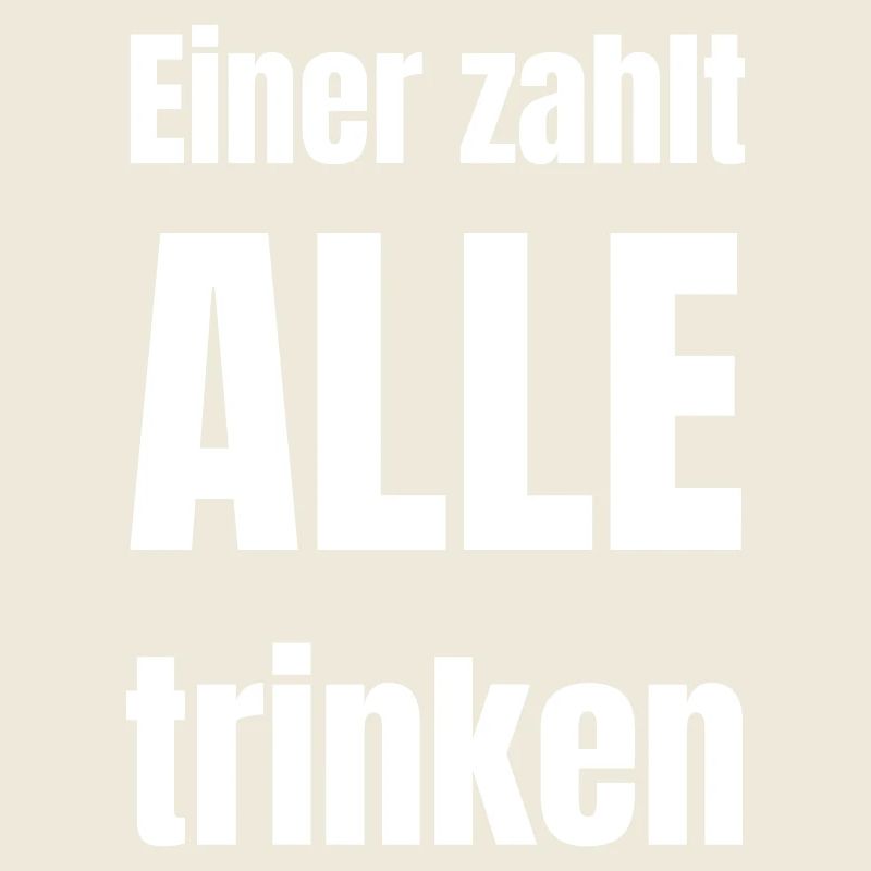 One pays, everyone drinks!