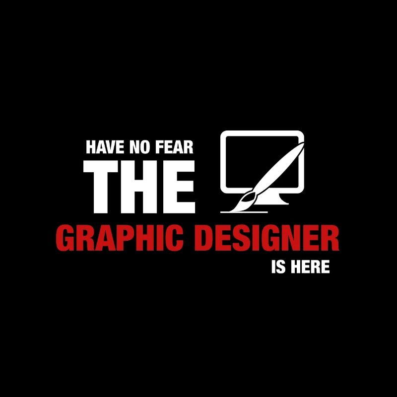 Have No Fear The Graphic Designer Is Here
