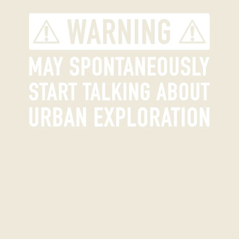 Funny Urban Exploration Gift Idea