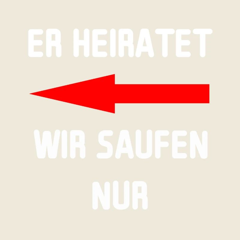 JGA Junggesellenabschied - Er heiratet wir saufen