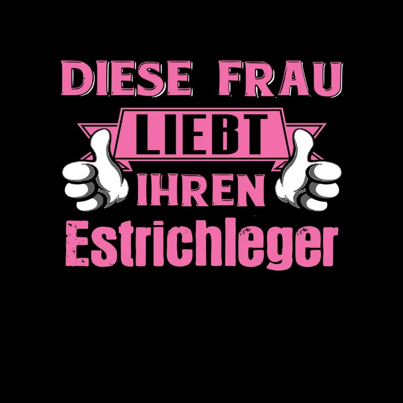 Estrichleger Beruf Liebe Geschenk