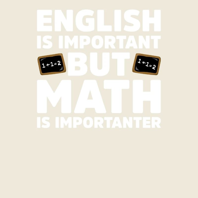 English is important but Math is Importanter