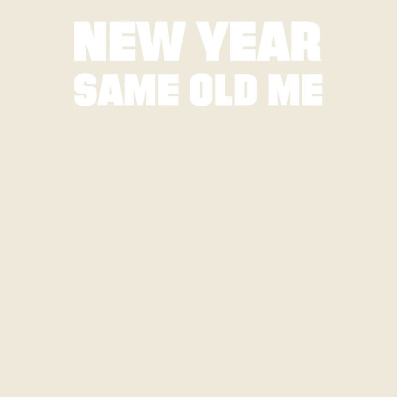 New Year Same Me