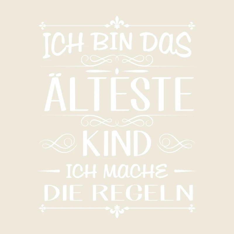 Ich bin das älteste Kind ich mache die Regeln