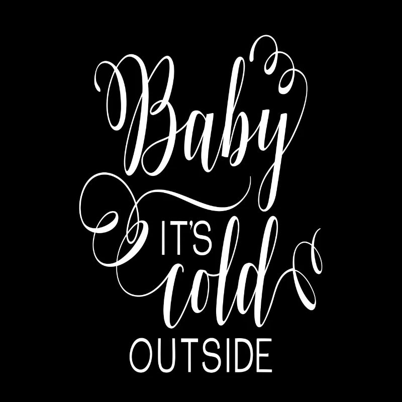 Baby it s cold outside Winter Christmas