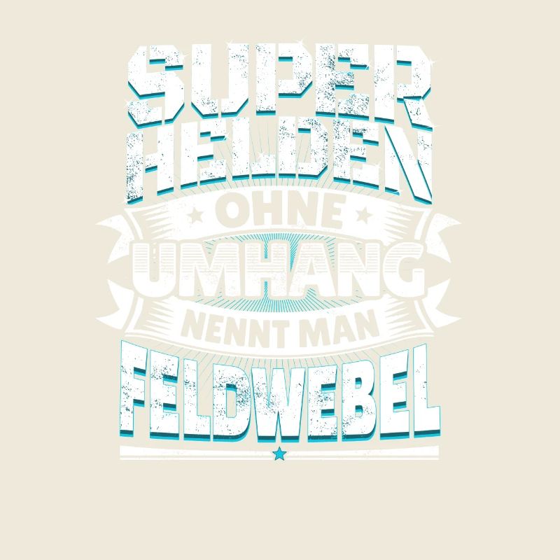 Superheld lustiger Spruch Held Feldwebel Geschenk