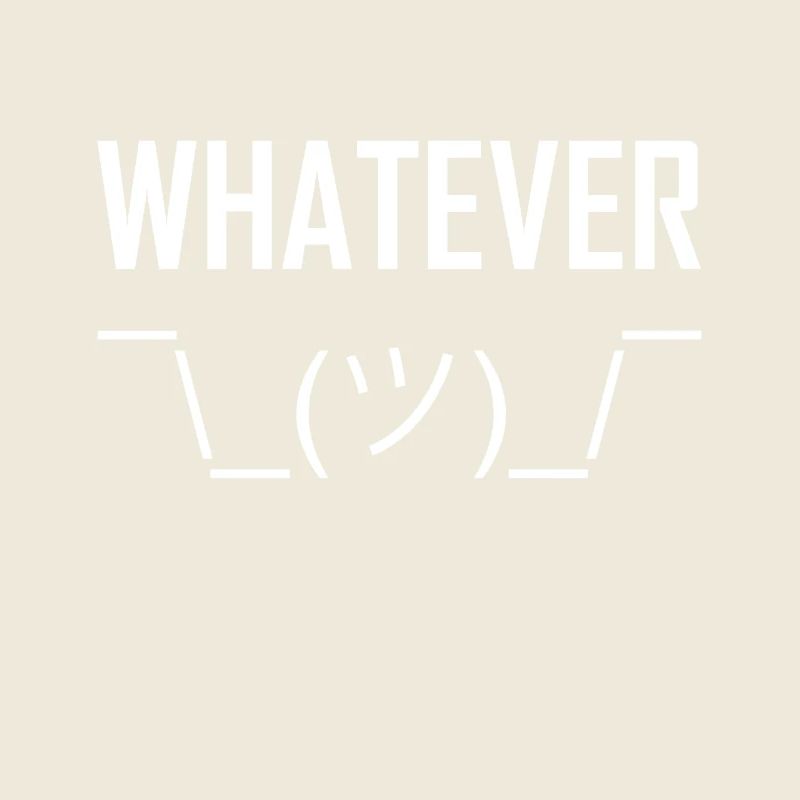 whatever