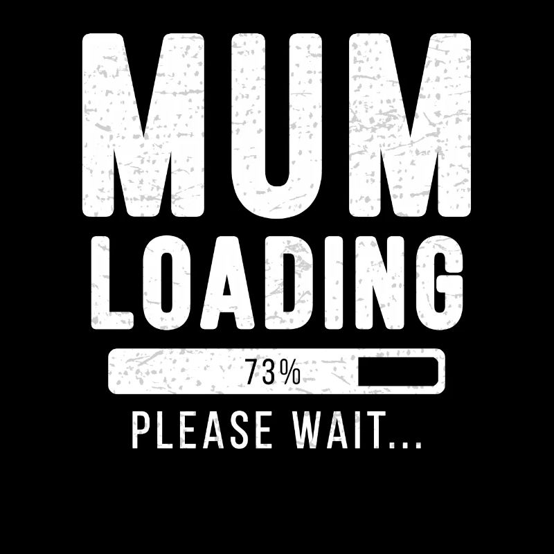 Mum loading... Please wait! - Mama Shirt