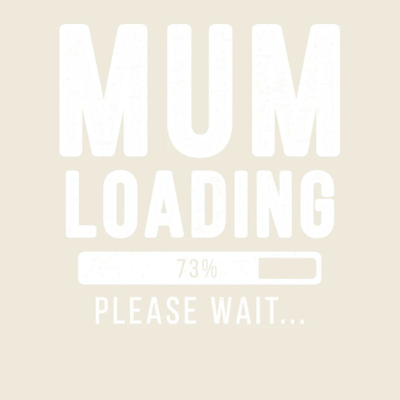 Mum loading... Please wait! - Mama Shirt