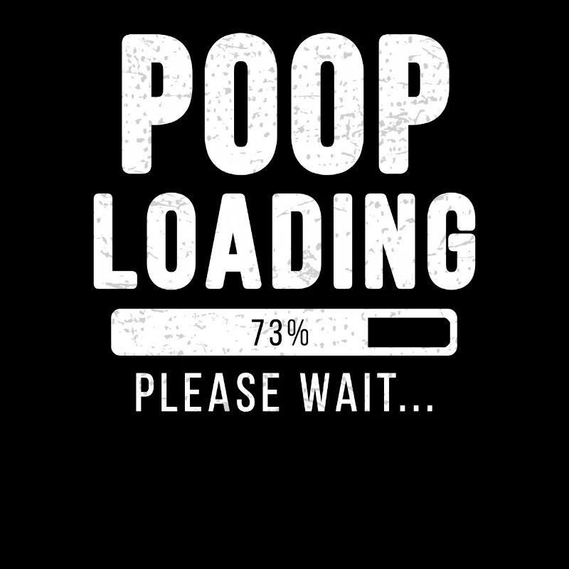 Poop loading... please wait! | Poop Shirt