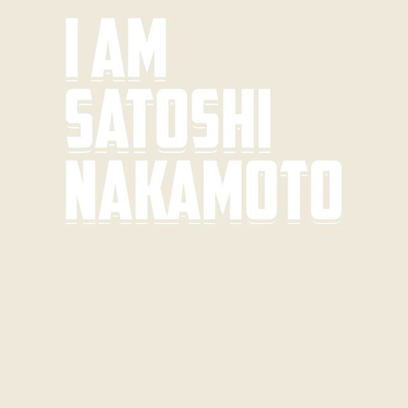 Ich bin Satoshi Nakamoto Bitcoin Digitale Währung