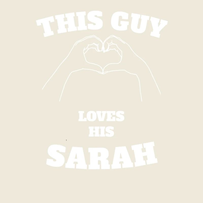 This Guy Loves His Sarah Valentine Day Gift