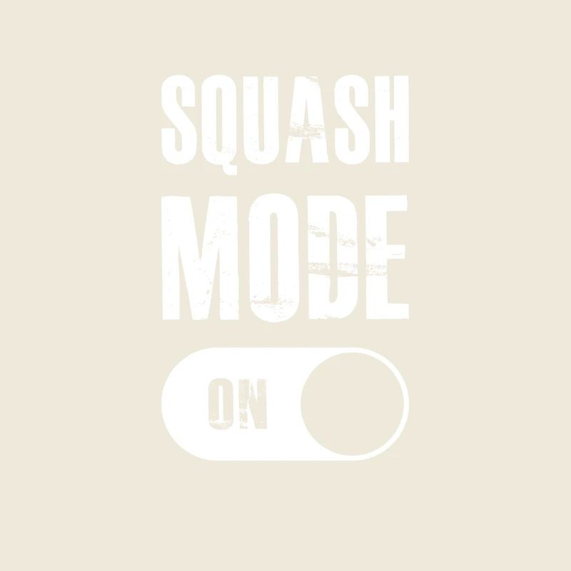Squash Mode On gift for Squash Players