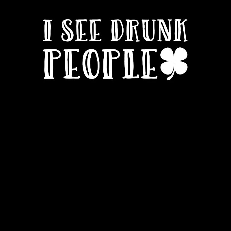 Ich sehe Drunk People Shamrock Irish St. Patricks Day