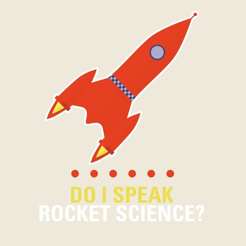 do I speak rocket science rocket science