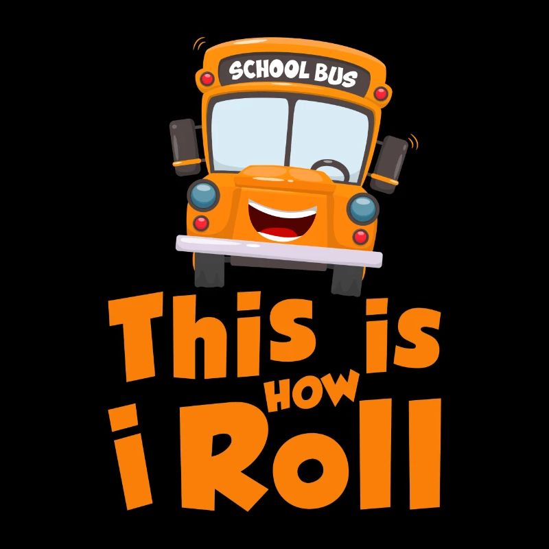 This is how i roll - school bus