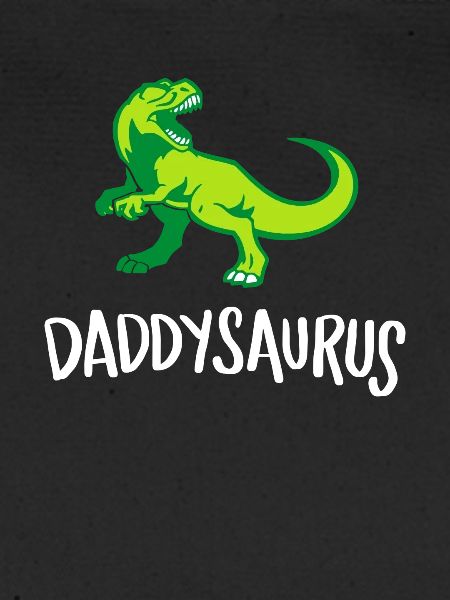 Daddysaurus, Best Dad, First Time Dad, Dad's Day