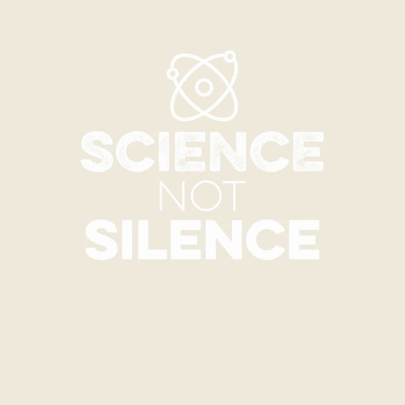 Science Not Silence With Atom Tee - Keep Earth