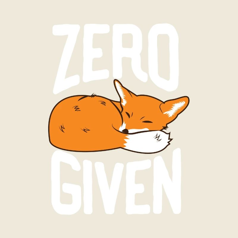 Zero Fox Given Funny T-Shirt Gift Fox