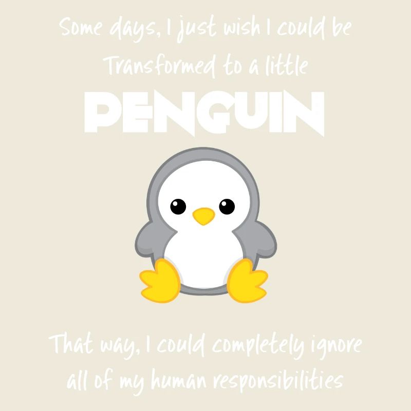 Pinguin - Erwachsen - Sarkasmus - Geschenk - Fun