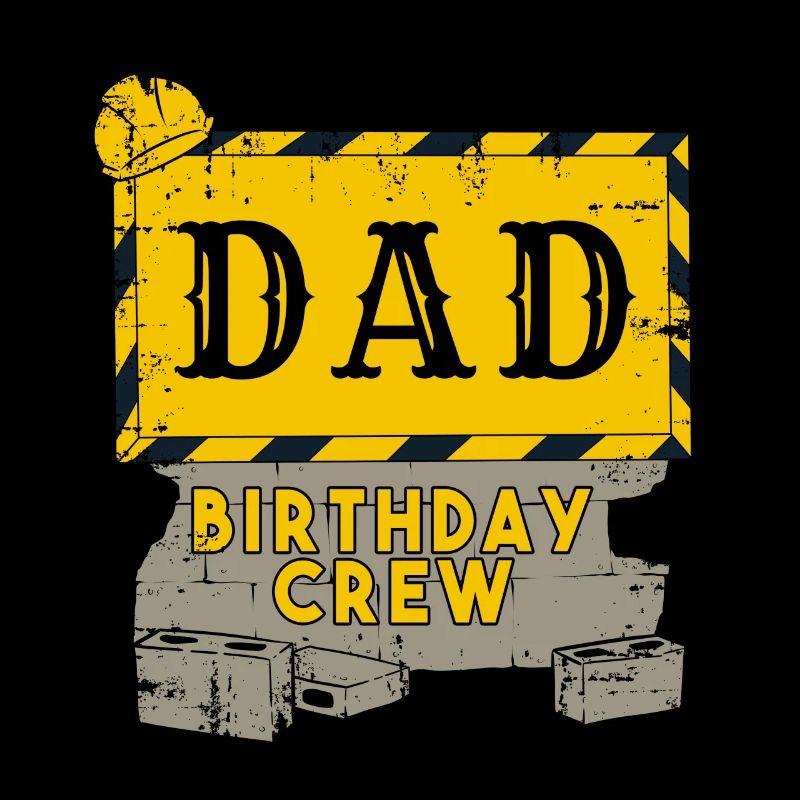 Daddy Father Birthday Team Construction Construction Site