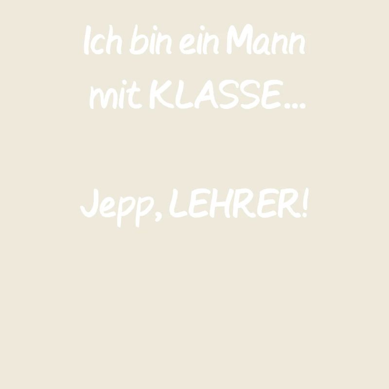Mann mit Klasse Lehrer Spruch Geschenk