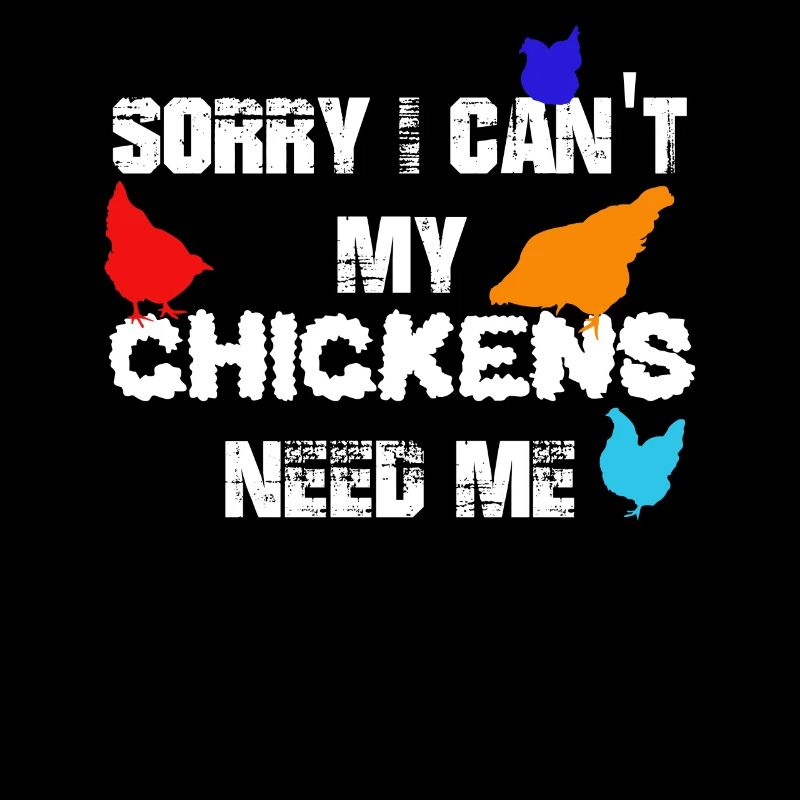 My Chickens Need Me T-shirt