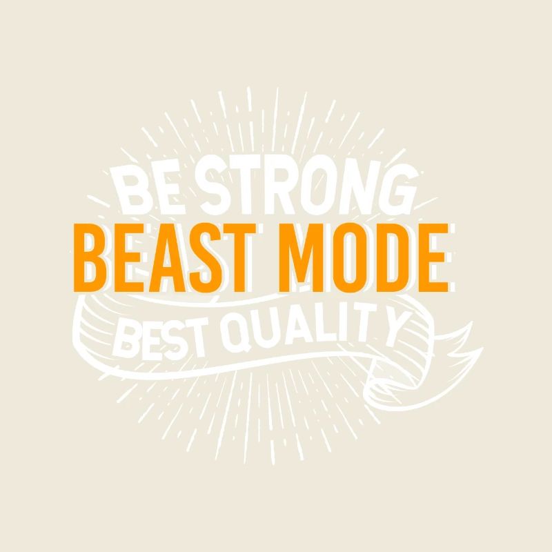 Be Strong Beast Mode Best Quality