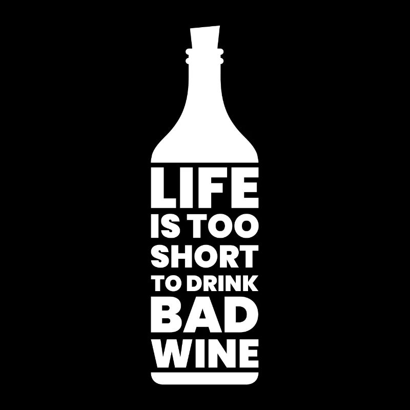 Wine - Life is Too Short for Bad Wine - Gift