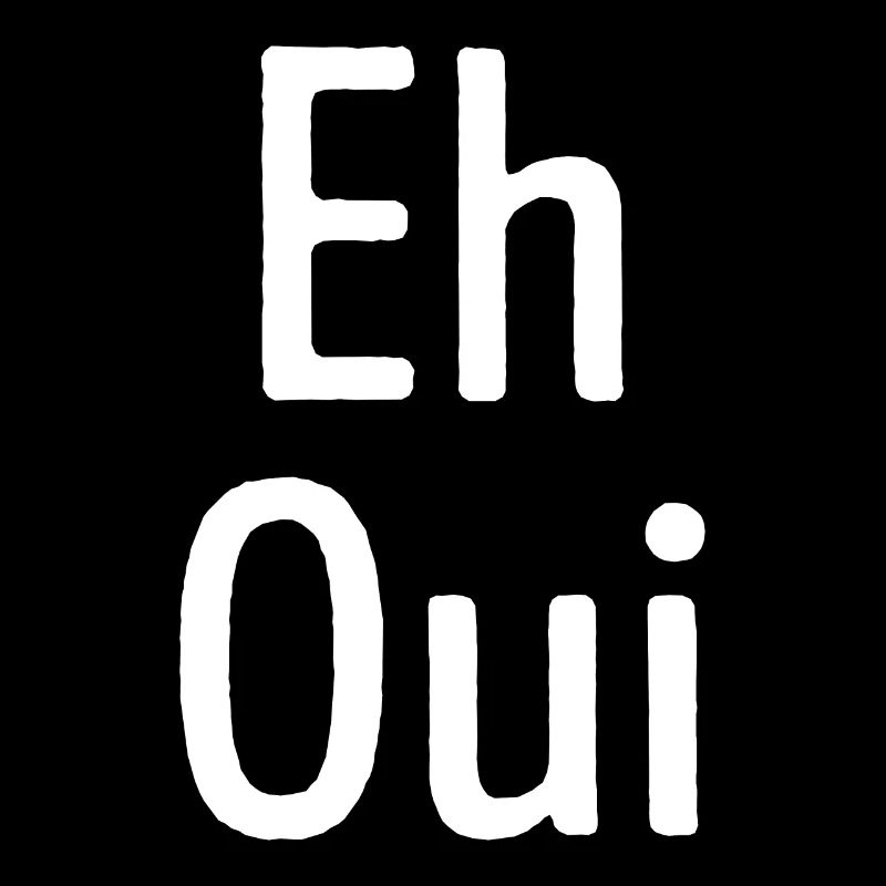 Eh Yes Eh Oui In French Language Educational